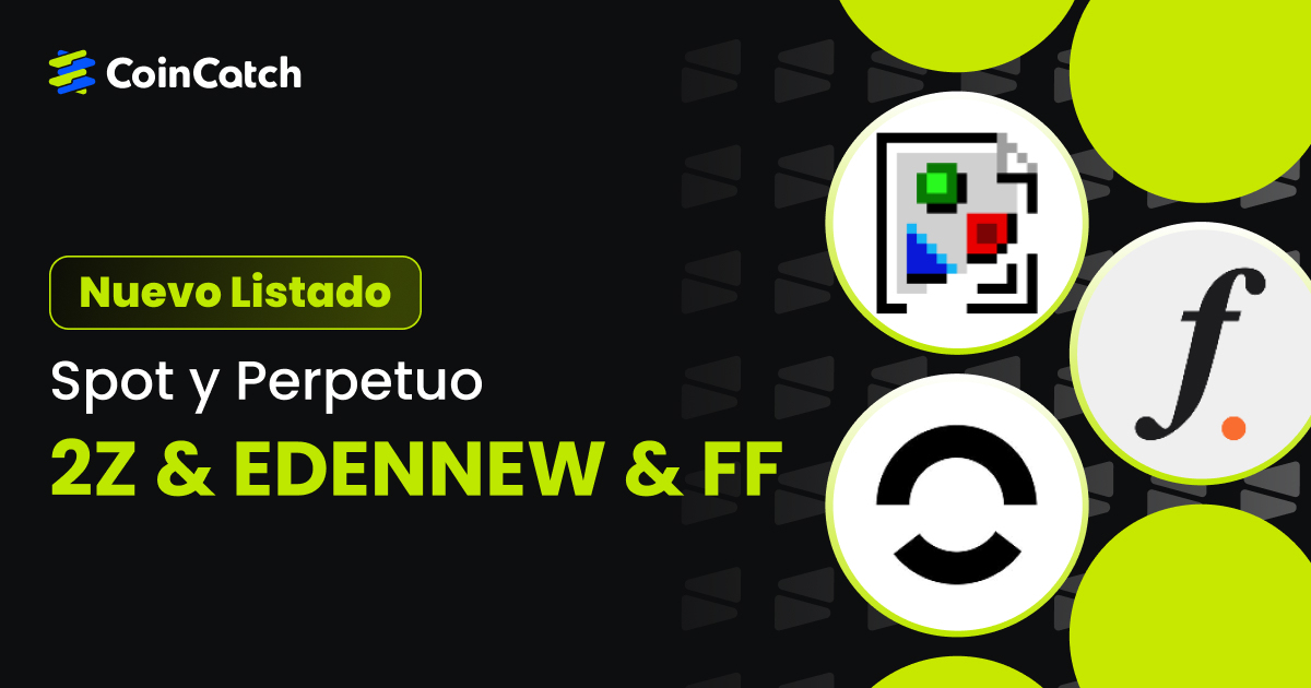 Nuevo Listado: ¡Contrato Spot y Perpetuo de 2Z, EDENNEW y FF Disponibles en CoinCatch! image 0