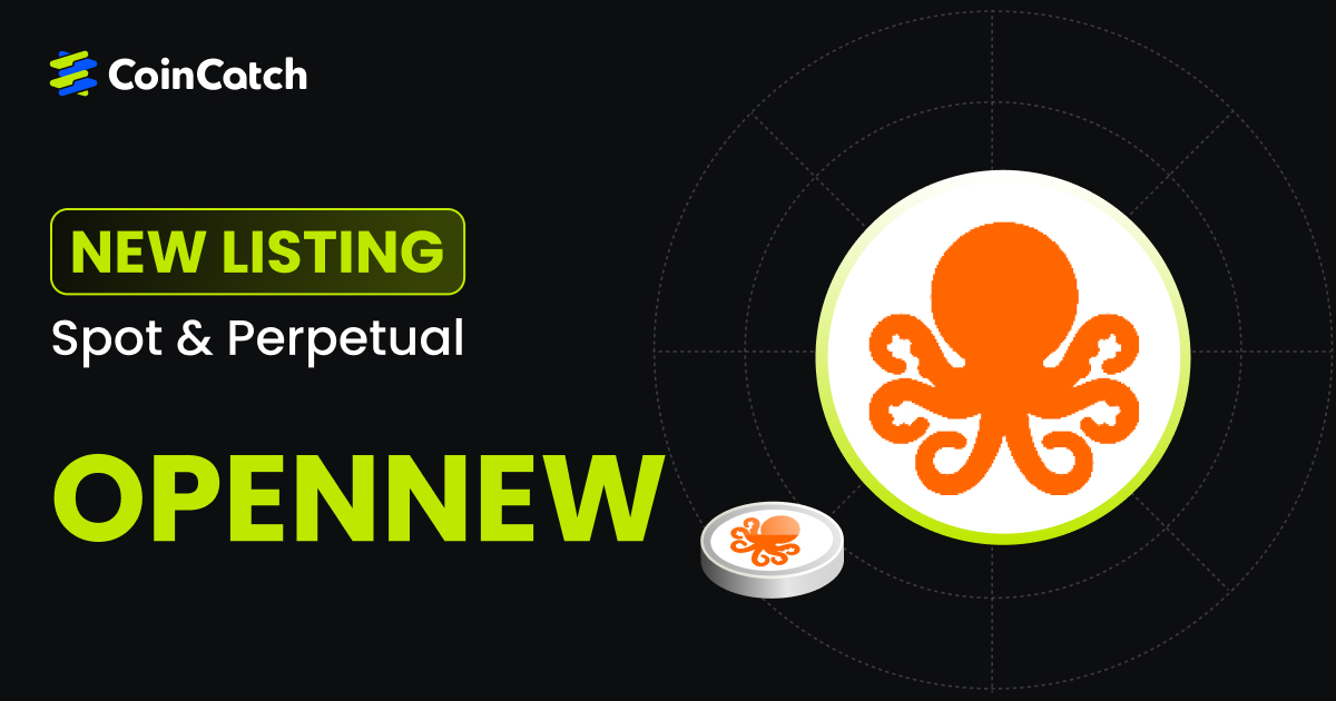 New Listing: OPENNEW Spot & Perpetual Contract Now Live on CoinCatch! image 0